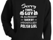 Sorry This Guy Is Taken By A Sexy Polish Girl Hoodie size S-XXL