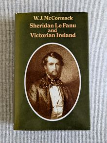 Sheridan Le Fanu and Victorian Ireland - W.J. McCormack - 1980 OUP Hardback