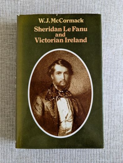 Sheridan Le Fanu and Victorian Ireland - W.J. McCormack - 1980 OUP Hardback