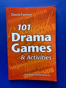101 Drama Games and Activities: Theatre Games for Children and Adults, including Warm-ups, Improvisation, Mime and Movement
