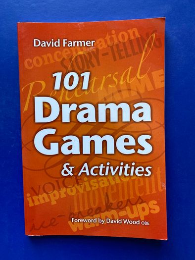 101 Drama Games and Activities: Theatre Games for Children and Adults, including Warm-ups, Improvisation, Mime and Movement