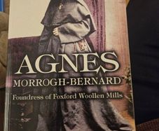 Agnes Morrogh-bernard. Foundress Of Foxford Wollen Mills. By Margaret Molloy. Signed Paperback Edition In Good Condition. See Photos For Same.