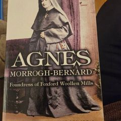 Agnes Morrogh-bernard. Foundress Of Foxford Wollen Mills. By Margaret Molloy. Signed Paperback Edition In Good Condition. See Photos For Same.