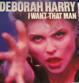 Deborah Harry I Want That Man 12 inch Remix