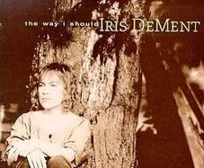 Free Postage! Iris DeMent. The Way I Should. CD.