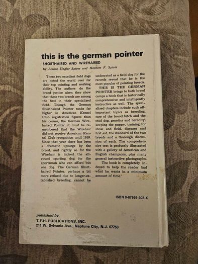 This Is The German Pointer. Shorthaired& Wirehaired. By Louise Zeigler Spirer & Herbert F.spirer. First Edition Hardback In Good Condition.  See Photos For Same.