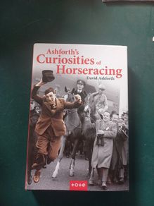 "Ashforth's Curiosities of Horseracing" by David Ashforth