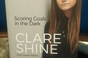 Clare Shine - Scoring Goals in the Dark (signed)