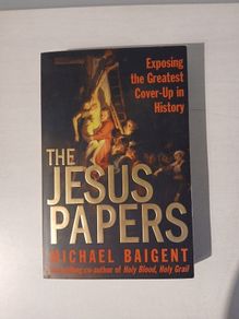 The Jesus Papers by Michael Baigent