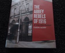The Abbey Rebels of 1916, A Lost Revolution - 2015