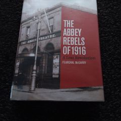 The Abbey Rebels of 1916, A Lost Revolution - 2015
