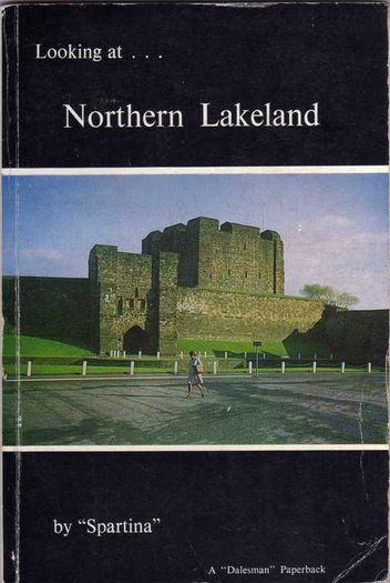 Hard to get - Looking At ..... Northern Lakelands - By Spartina ( A Dalesman Paperback )