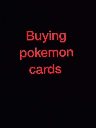 looking to buy pokemon cards from raw to graded and sealed.