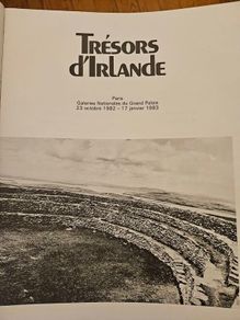 TREASURES OF IRELAND. THIS book is the exhibition catalogue for Tresors d'Irlande (Treasures of Ireland) held at the Galeries nationales du Grand Palais in Paris. Large volume paperback in good condition. See photos for same.