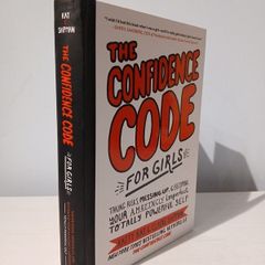 The Confidence Code for Girls by Katty Kay & Claire Shipman