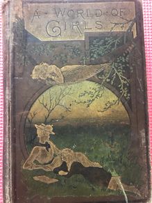 Vintage book 'A World Of Girls ' 1889