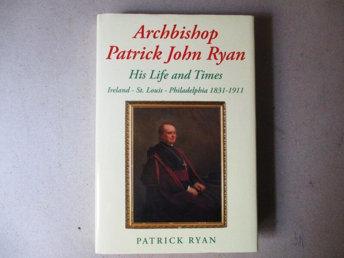 Archbishop Patrick John Ryan 1831-1911, Signed By Author