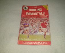 Reduced Post The Hurling Immortals Rare Gaa Book For Sale Here