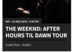 The Weeknd tickets x 3 Saturday 22nd August