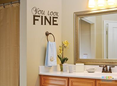 "You Look FINE" Wall Sticker For Home / Bath Decorating / Vinyl Decal (Free Shipping)