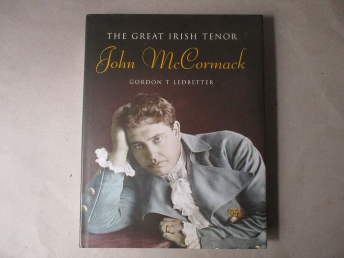 John Mc Cormack - The Great Irish Tenor