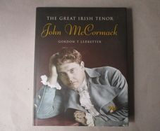 John Mc Cormack - The Great Irish Tenor