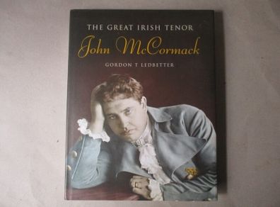 John Mc Cormack - The Great Irish Tenor
