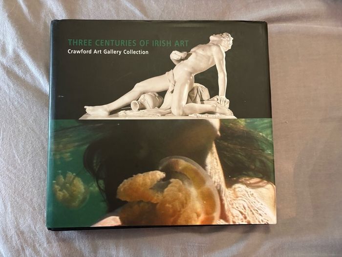 Three Centuries of Irish Art: Crawford Art Gallery Collection Book