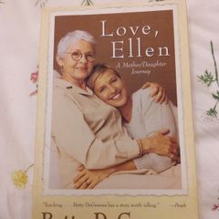 Love, Ellen A Mother/Daughter Journey by Betty DeGeneres