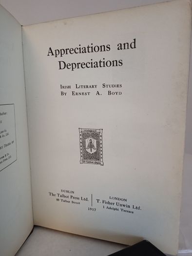 Appreciations and Depreciations: Irish Literary Studies by Ernest  A. Boyd (HQ288)