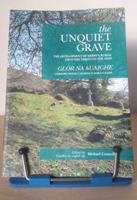 The Unquiet Grave: Glor na hUaighe - Kerry's burial grounds through the ages 2012 card covers FREEPOST