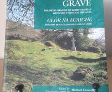 The Unquiet Grave: Glor na hUaighe - Kerry's burial grounds through the ages 2012 card covers FREEPOST