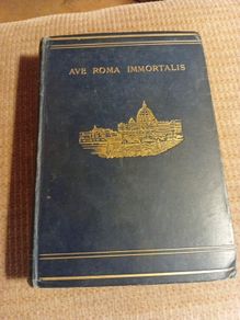 1898 Ave Roma Immortalis. Studies from the Chronicles of Rome. Vol. I. Religious. Vintage.