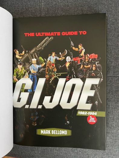 The Ultimate Guide to GI Joe 1982-1994 3rd Edition by Mark Bellomo