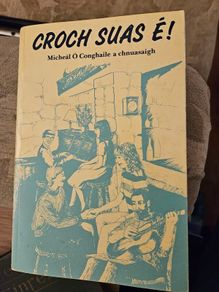 Croch SUAS  Ei. Michael O Conghaile. Signed First Edition paperback in good condition.  See photos for condition.