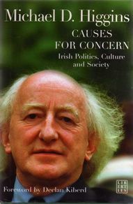 Michael D. Higgins - Causes For Concern - Irish Politics, Culture And Society.