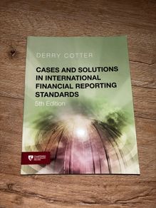 Cases and Solutions in international financial reporting standards 5th Edition by Derry Cotter