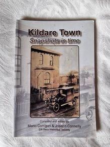 Kildare Town: Snapshots in Time by Mario Corrigan & Joseph Connelly