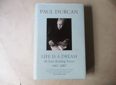 Paul Durcan - Life Is A Dream, 1967 - 2007
