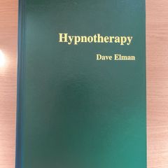 Hypnotherapy ( A classic work in the literature of Hypnotism)  Dave Elman