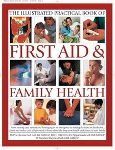 The Illustrated Practical Book of Family Health & First Aid - 2005