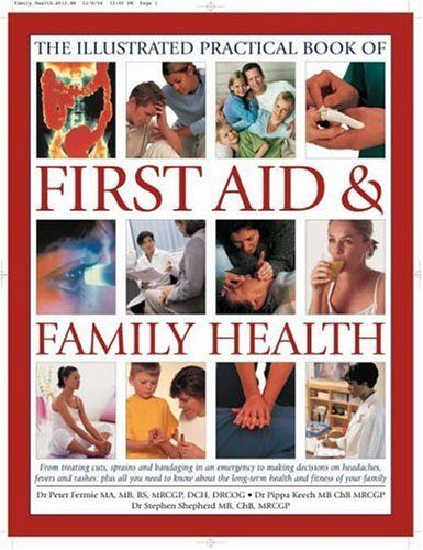 The Illustrated Practical Book of Family Health & First Aid - 2005