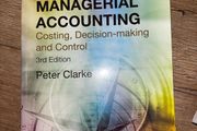 Managerial Accounting Costing, Decision Making and Control 3rd edition by Peter Clarke