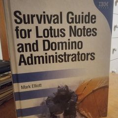 Survival Guide for Lotus Notes and Domino Administrators (Hardcover)