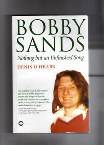Bobby Sands - Nothing But An Unfinished Song