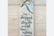 History &amp; Heraldry Hanging Resin Wall Plaque I've Shopped My Life Nothing Wear