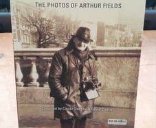 Man on the Bridge - The Photos of Arthur Fields Book