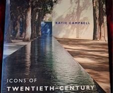 Icons Of Twentieth- Century Landscape Design / Katie Campbell / 2006