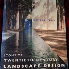Icons Of Twentieth- Century Landscape Design / Katie Campbell / 2006