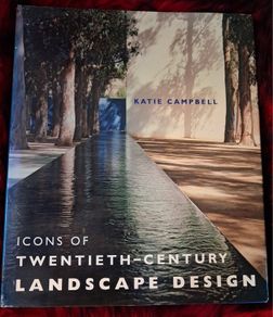 Icons Of Twentieth- Century Landscape Design / Katie Campbell / 2006